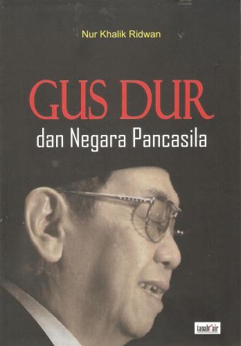 Gus Dur Dan Pembelaannya Terhadap Pancasila