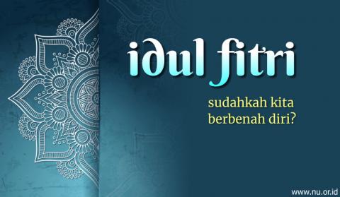 Khutbah Idul Fitri: Makna Idul Fitri dan Syawal