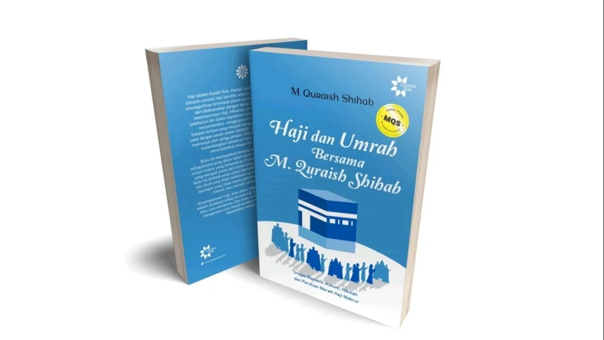 Raih Predikat Mabrur bersama Buku Haji dan Umrah Karya Prof Quraish Shihab