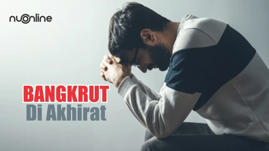 Khutbah Jumat: Gambaran Orang yang Bangkrut di Akhirat  