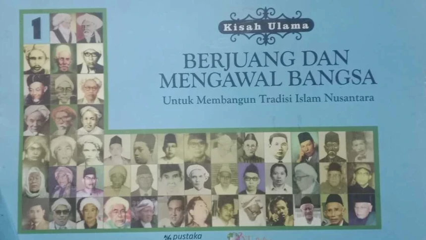 Kisah Ulama Berjuang dan Mengawal Bangsa