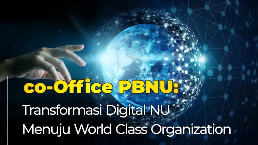 co-Office PBNU: Transformasi Digital NU Menuju World Class Organization