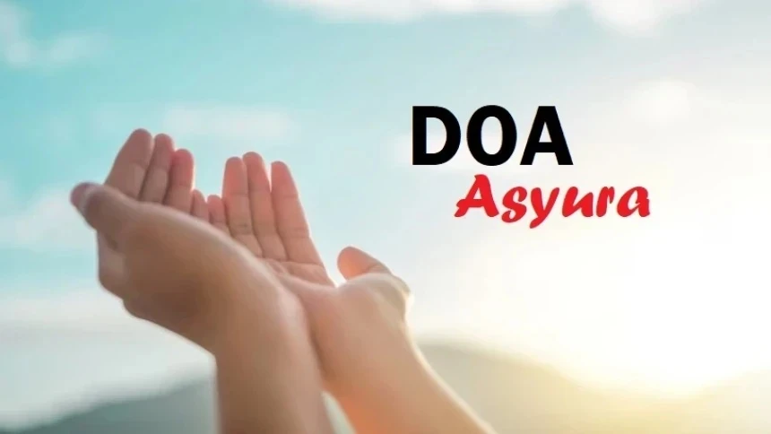 Berikut 5 Pilihan Doa Hari Asyura 10 Muharram 1448 H