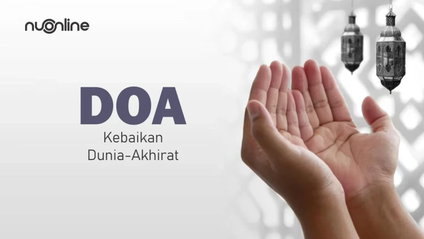 Doa Rasulullah Mohon Kebaikan dalam Urusan Dunia dan Akhirat