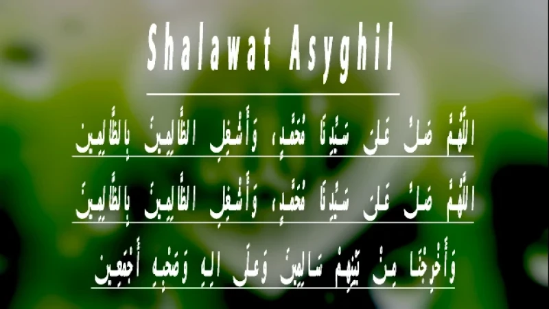 Shalawat Asyghil: Arab dan Terjemahan Lengkap dengan Sejarahnya