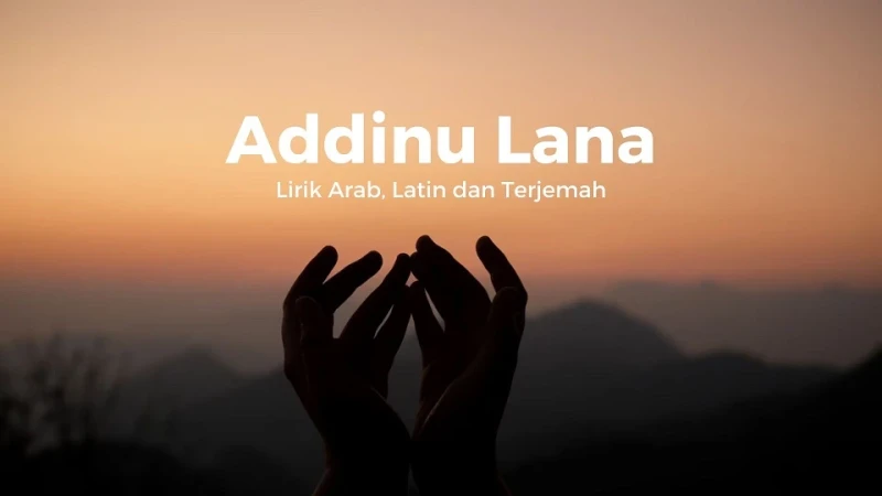 Addinu Lana Lirik Arab Latin Dan Terjemah