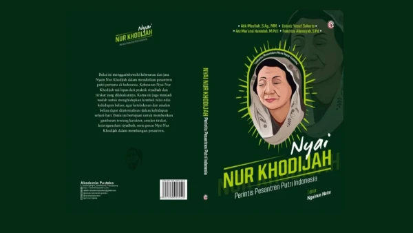 Nyai Nur Khodijah, Sosok Inspiratif Pelopor Pesantren Putri Indonesia