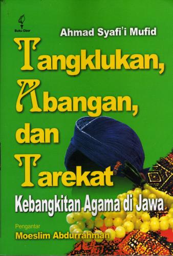 Judul buku : Tangklukan, Abangan, dan Tarekat; Kebangkitan Agama di Jawa