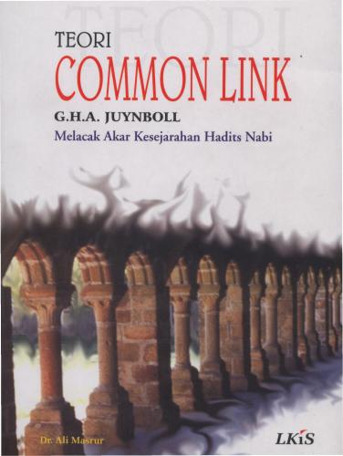 TEORI COMMON LINK G.H.A. JUYNBOLL, Melacak Akar Kesejarahan Hadits Nabi