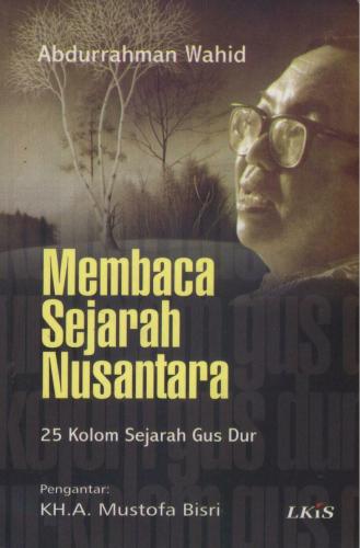 Ketika Gus Dur Menjadi Seorang Sejarawan