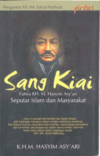 Sang Kiai ; Fatwa KH. Hasyim Asy&#039;ari Seputar Islam dan Masyarakat