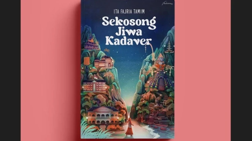 Sekosong Jiwa Kadaver, Novel tentang Dampak Bom Bali bagi Muslimah Karya Santri Jombang