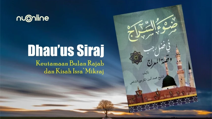 Kitab Dhau’us Siraj: Memahami Keutamaan Rajab dan Kisah Isra’ Mi&#039;raj