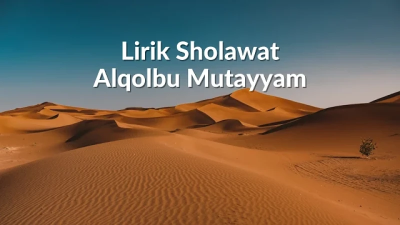Arab, Latin dan terjemahan Lirik Sholawat Alqolbu Mutayyam