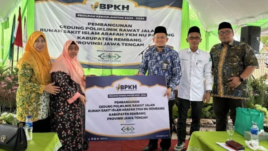 Pemda Rembang Berterimakasih atas Pembangunan Poliklinik Rawat Jalan RSI Arafah NU Care-LAZISNU dan BPKH