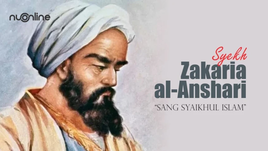 Biografi Syekh Zakaria al-Anshari dan Karya Sang Syaikhul Islam 