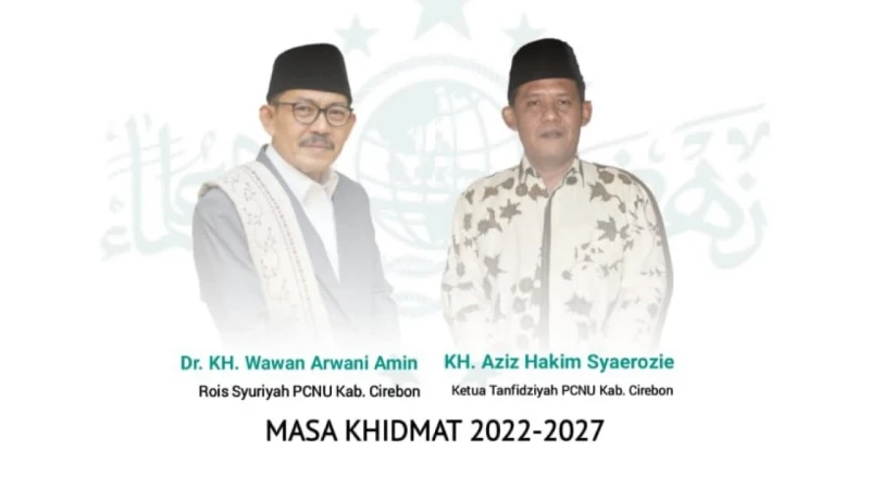 KH Wawan Arwani Amin dan KH Aziz Hakim Syaerozi, Kembali Pimpin NU Kabupaten Cirebon 