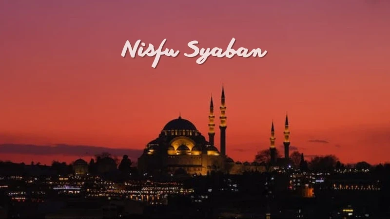 Jatuh pada Tanggal 8 Maret, Berikut 5 Amalan di Malam Nisfu Syaban