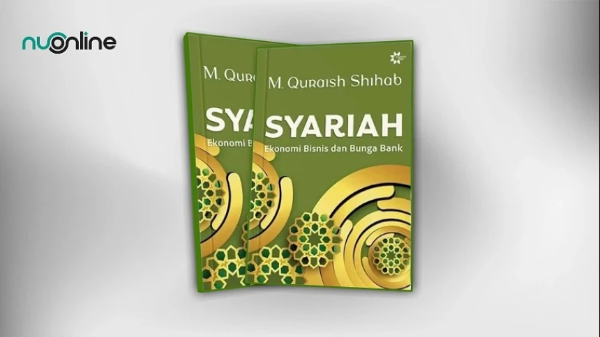 Review Buku Syariah: Ekonomi Bisnis dan Bunga Bank karya Quraish Shihab