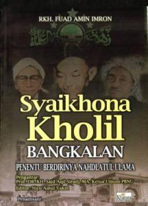 Syaikhona Kholil Penentu Berdirinya NU