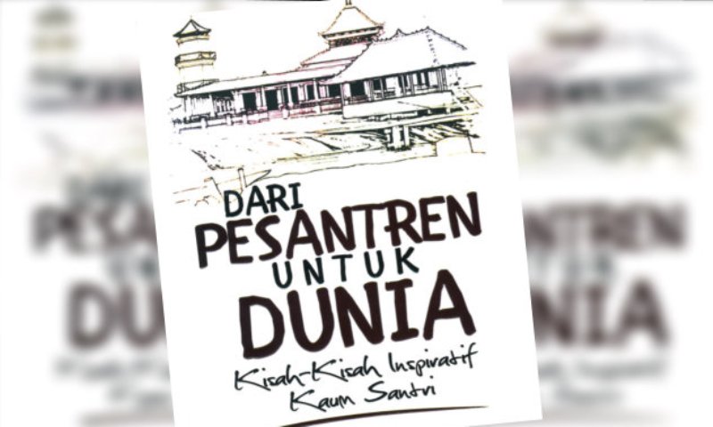 Pesantren dan Dunia Kecil Bernama Ciputat