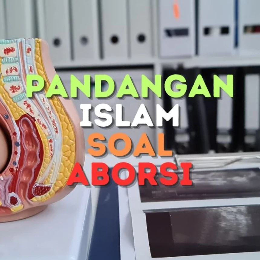 Pandangan Islam tentang Aborsi Korban Pemerkosaan