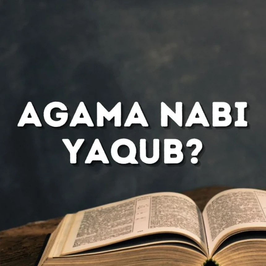 Tafsir Surat Al-Baqarah Ayat 133: Apa Agama yang Dianut Nabi Yaqub?