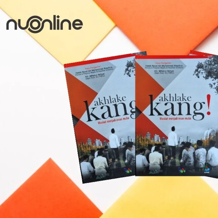 Buku Akhlake Kang! : Wasilah menjadi Insan Mulia