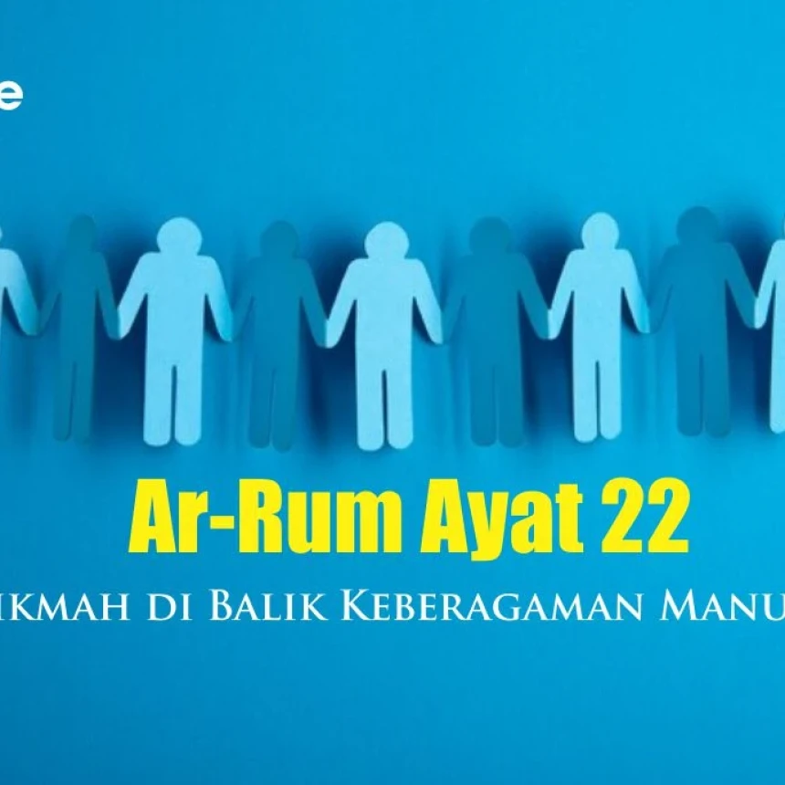 Tafsir Ar-Rum Ayat 22: Mengungkap Hikmah di Balik Keberagaman Manusia