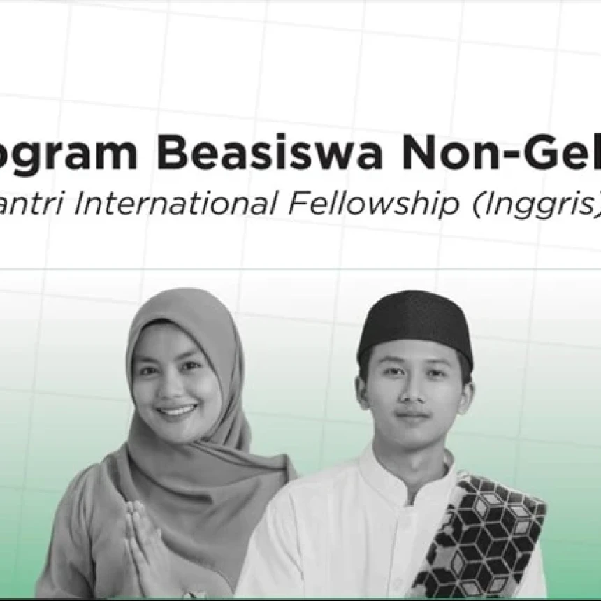 Program Beasiswa Fellowship ke Inggris bagi Santri dibuka, Begini Syarat dan Ketentuannya