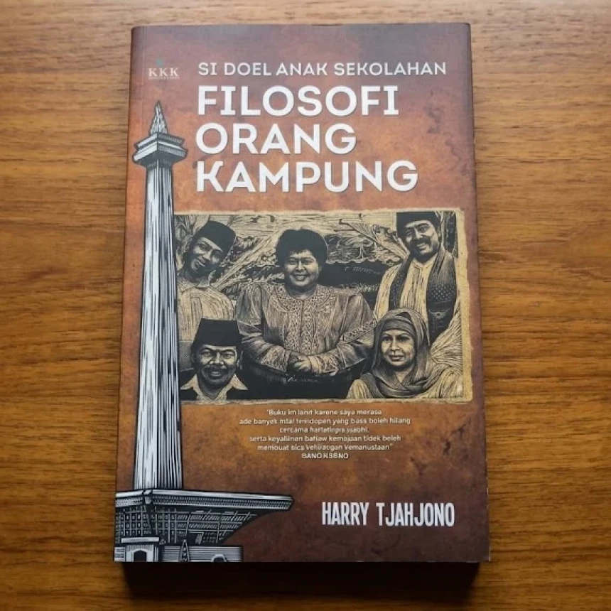 Filosofi Si Doel: Ketika Kampung Digusur, Kemanusiaan Jangan Ikut Hilang