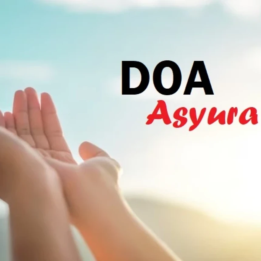 Ini 5 Doa Asyura 10 Muharram Lengkap: Arab, Latin, dan Artinya