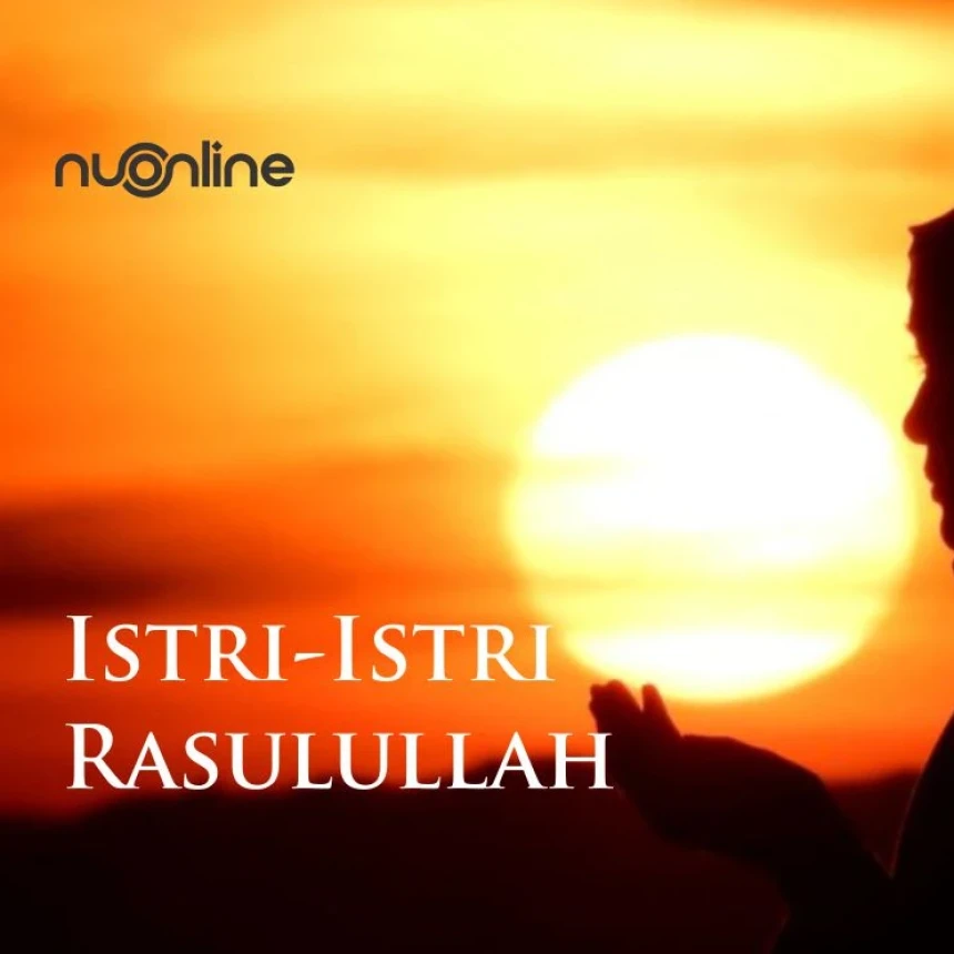 Buku Azwajurrasul: Mengenal Lebih Dekat Para Istri Rasulullah