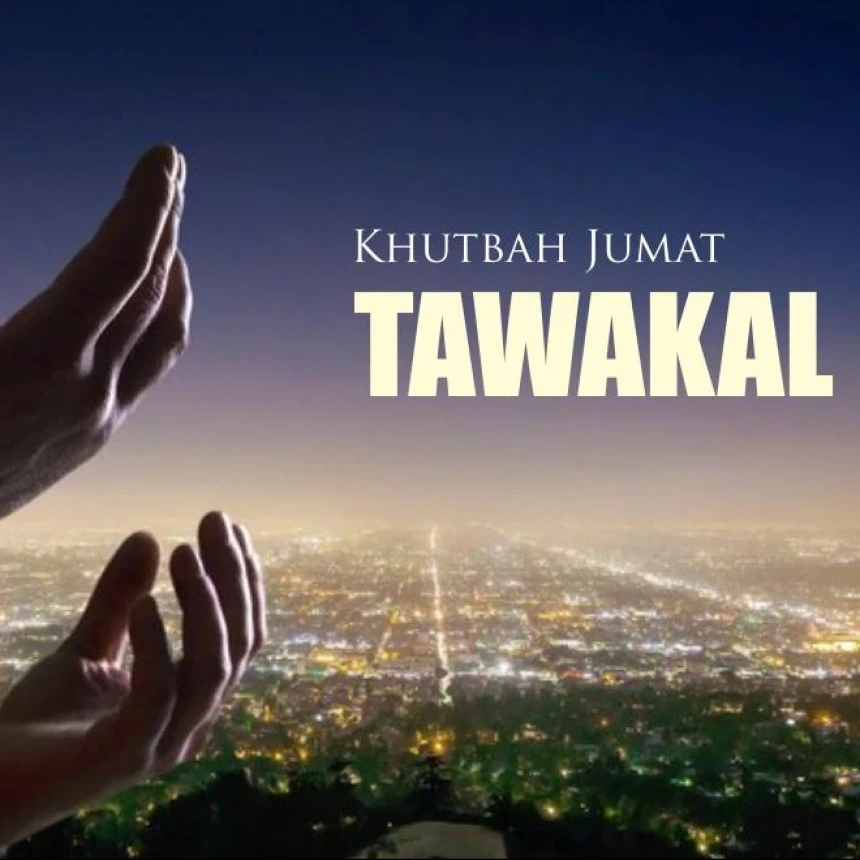 Khutbah Jumat Bahasa Jawa: Pentinge Tawakal lan Macem-macem Tingkatane