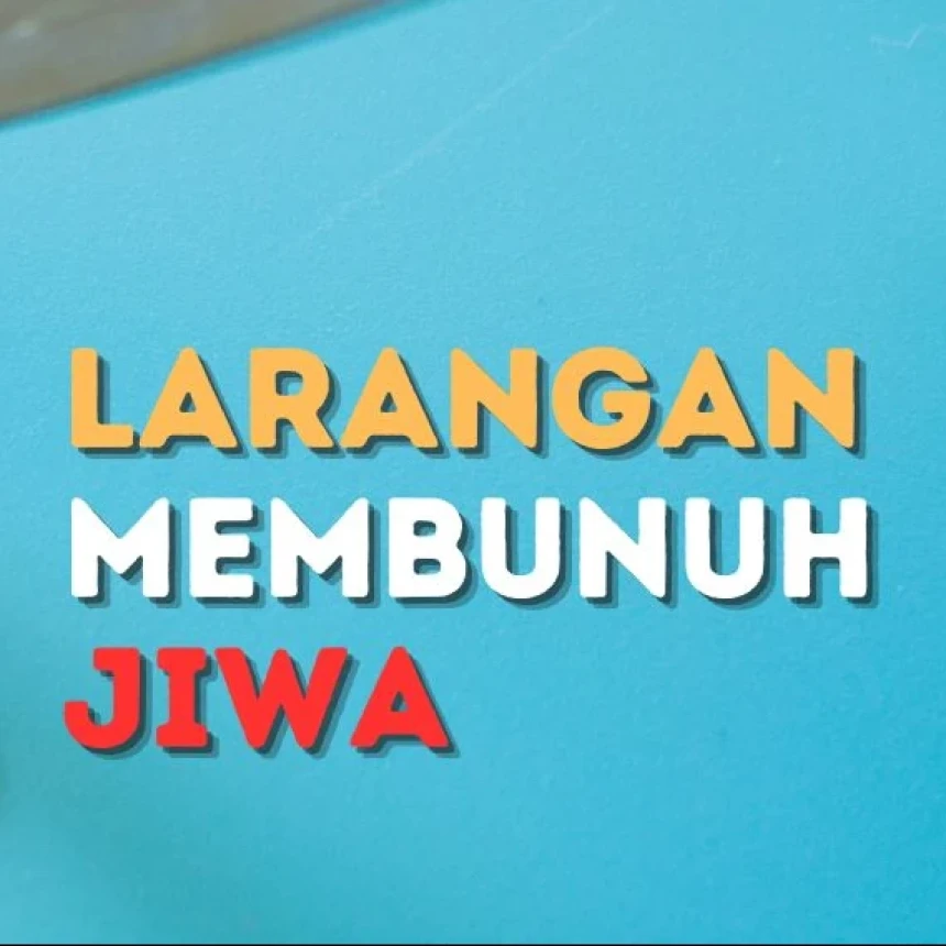 Tafsir Surat Al-An’am 151: Larangan Membunuh Jiwa