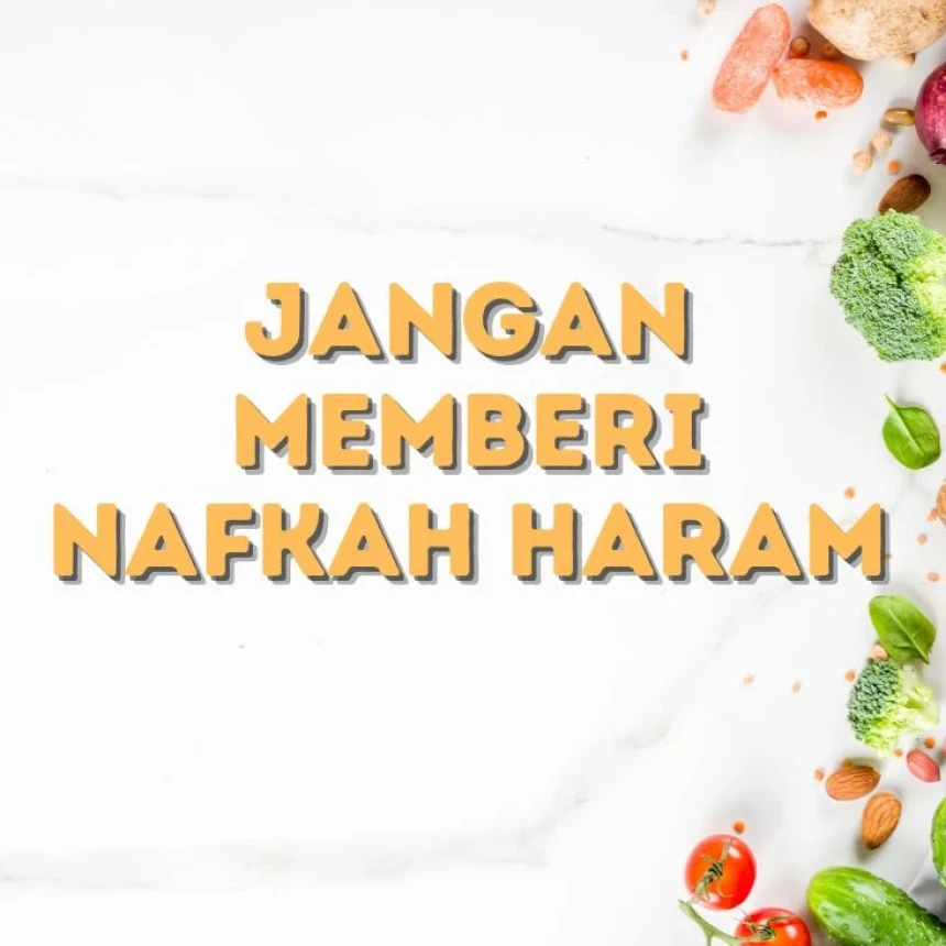 Nafkah Halal: Kunci Keberkahan Hidup Anak