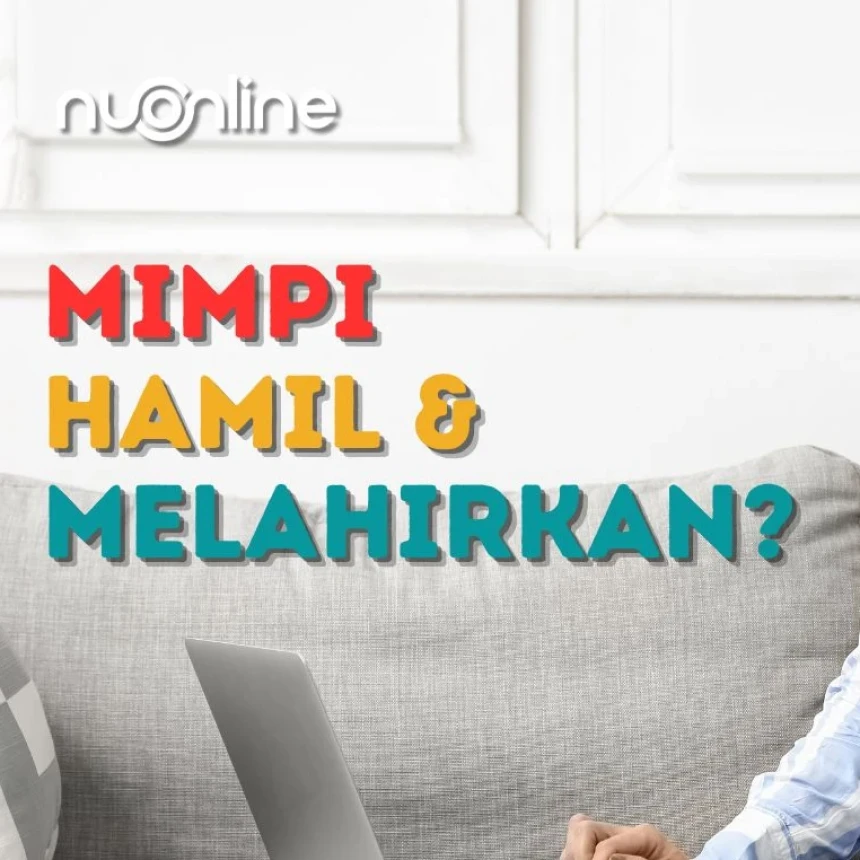 Tafsir Mimpi Hamil dan Melahirkan