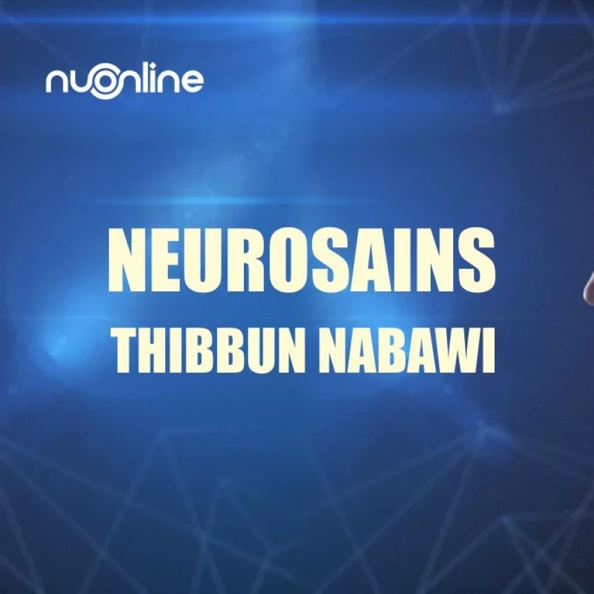 Neurosains, Thibbun Nabawi, dan Pengendalian Emosi