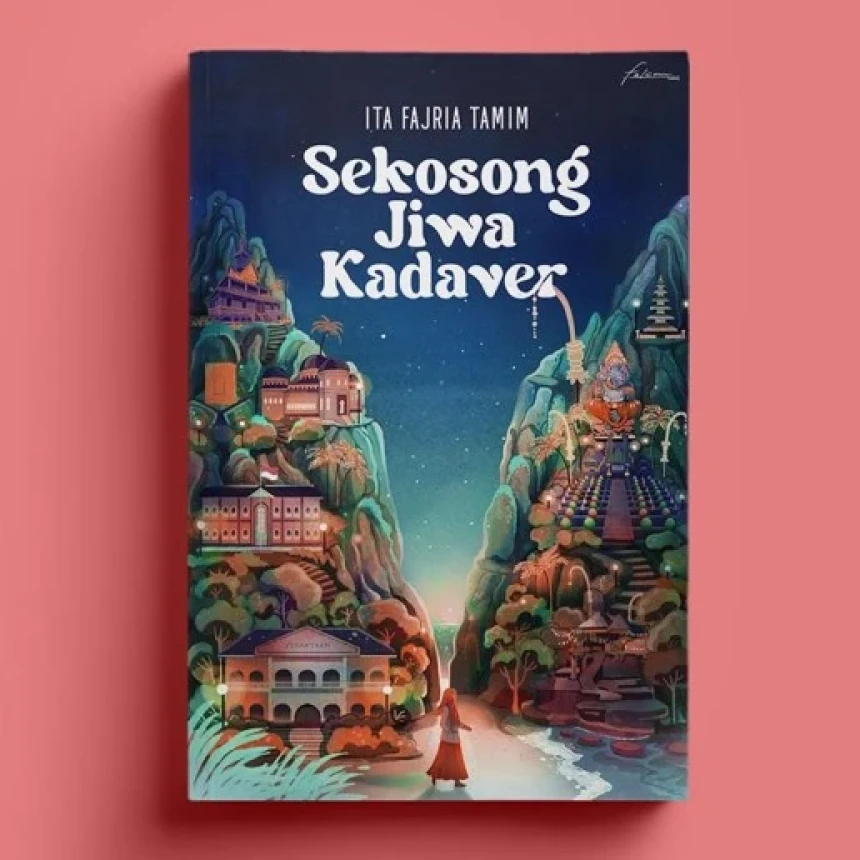 Sekosong Jiwa Kadaver, Novel tentang Dampak Bom Bali bagi Muslimah Karya Santri Jombang