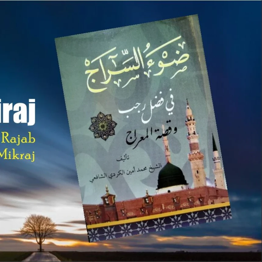 Kitab Dhau’us Siraj: Memahami Keutamaan Rajab dan Kisah Isra’ Mi'raj