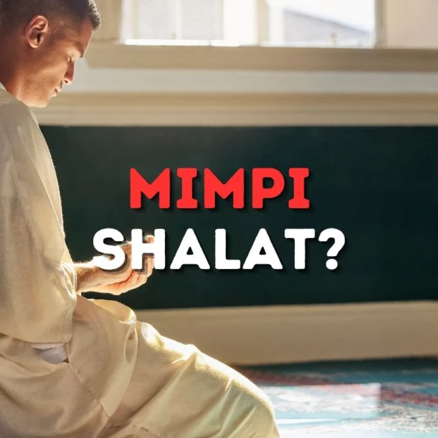 Mimpi Shalat, Apa Artinya?