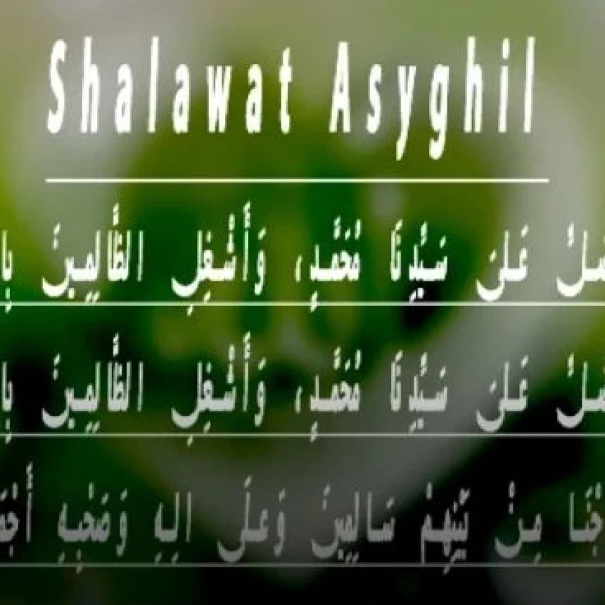 Sejarah Shalawat Asyghil, Lengkap dengan Lafal, Arti, dan Keutamaannya