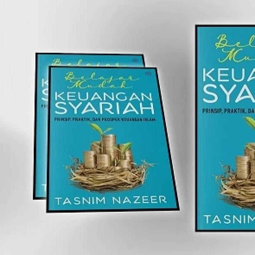 Buku Belajar Mudah Keuangan Syariah: Prinsip, Praktik, dan Prospek