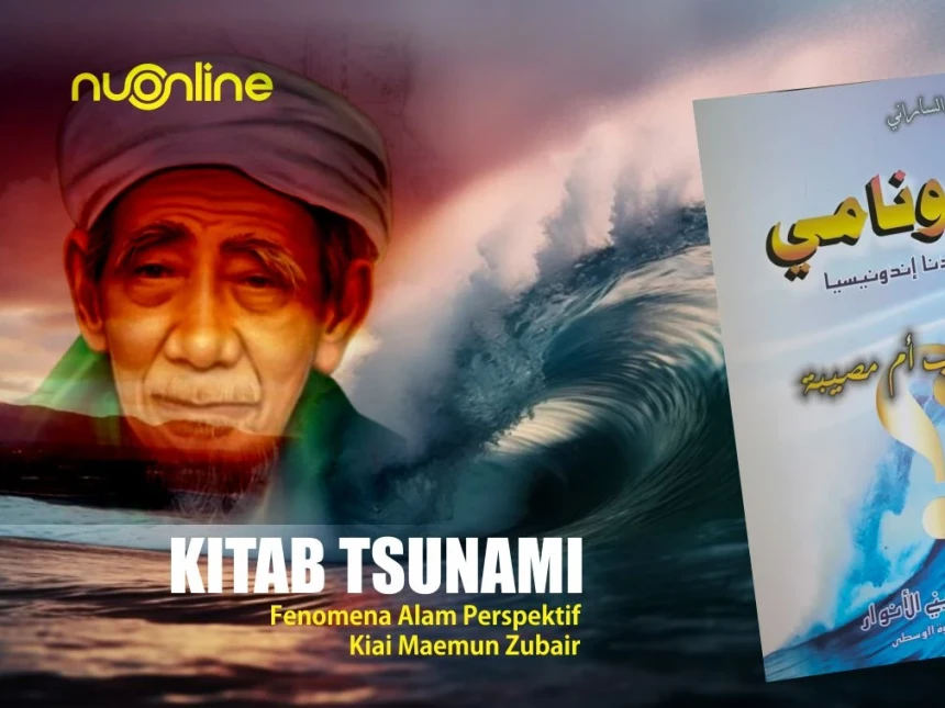 Kitab Tsunami: Membincang Fenomena Alam Perspektif Kiai Maimoen Zubair
