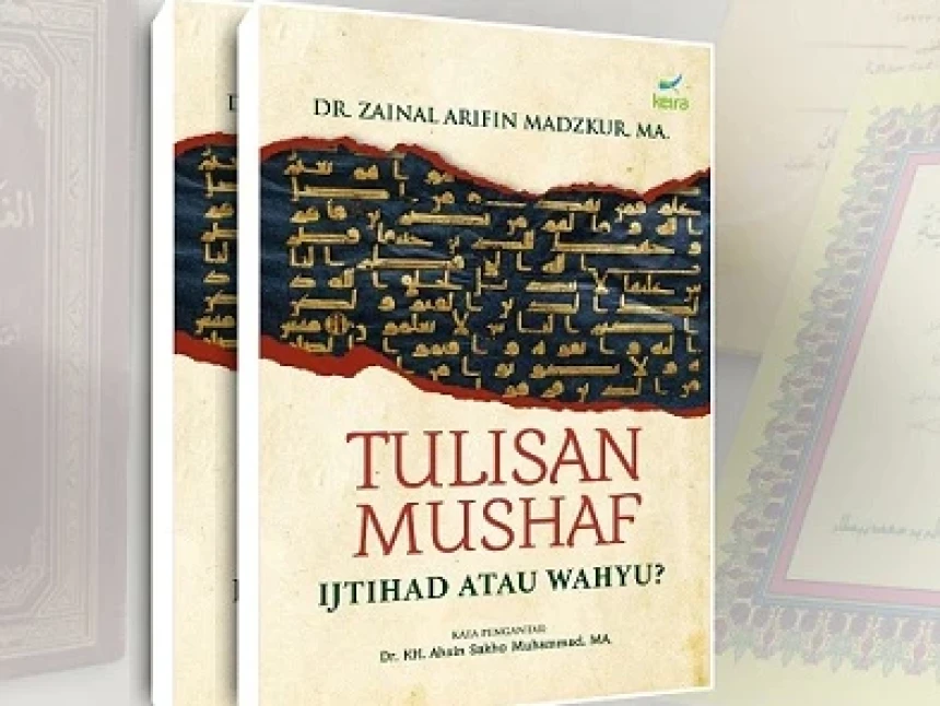 Review Buku Tulisan Mushaf: Ijtihad atau Wahyu?
