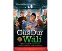Benarkah Gus Dur Waliyullah?