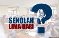 Buruk Muka Regulasi Lima Hari Sekolah