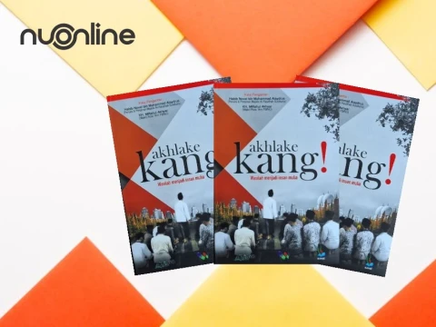 Buku Akhlake Kang! : Wasilah menjadi Insan Mulia