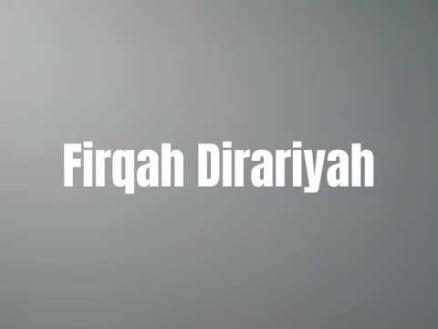 Firqah Dirariyah: Jejak Teologi di Antara Ahlussunnah dan Muktazilah