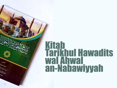 Lebih Dekat dengan Kitab Tarikhul Hawadits wal Ahwal an-Nabawiyyah